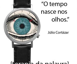 O tempo nasce nos olhos