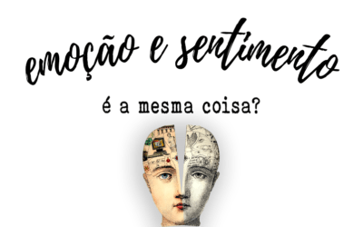 Emoções x Sentimentos: Entendendo a Diferença