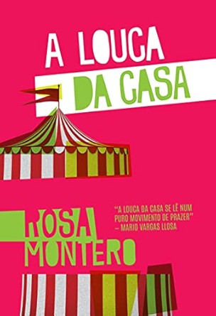 Capa do livro A Louca da Casa, de Rosa Montero